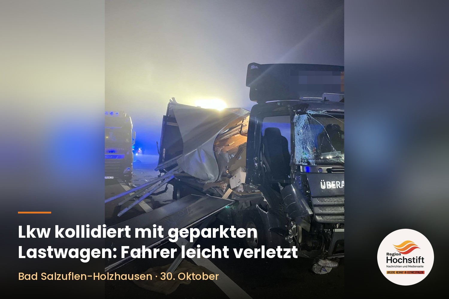 Unfallstelle Bad Salzuflen-Holzhausen mit Textband: Lkw kollidiert mit geparkten Lastwagen, Fahrer leicht verletzt